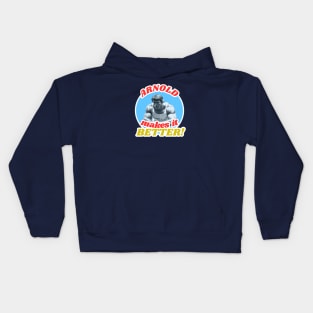 Arnold Makes it Better! Kids Hoodie